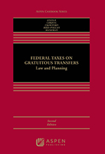 Federal Taxes on Gratuitous Transfers: Law and Planning book cover